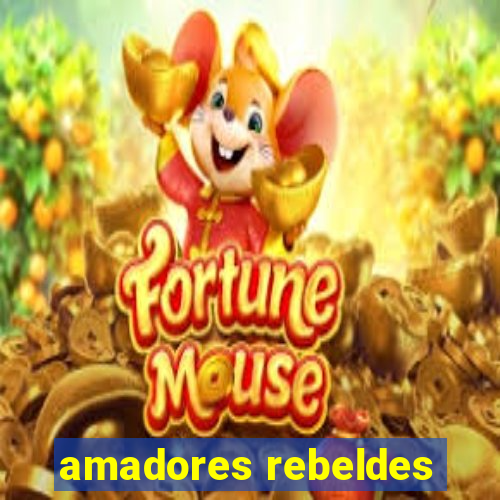 amadores rebeldes